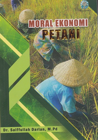 Cover Moral Ekonomi Petani :  - / Saiffullah Darlan