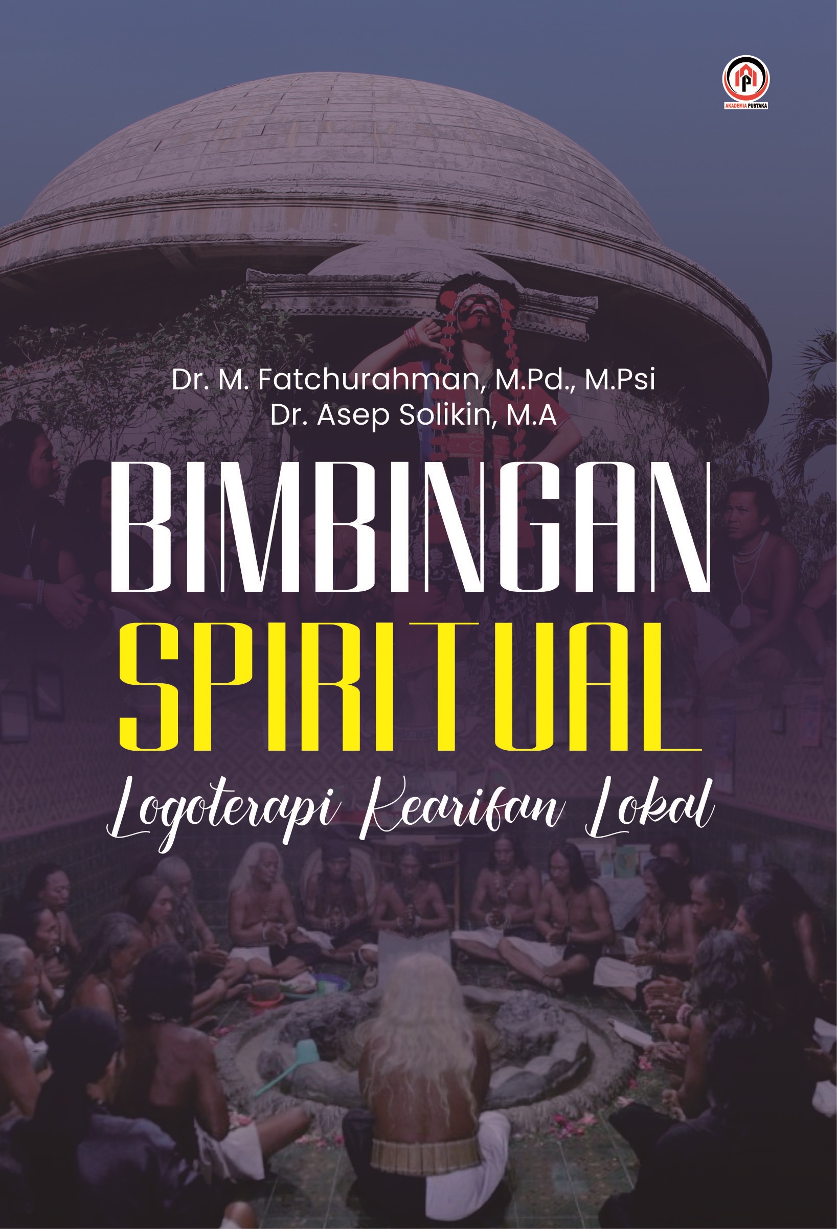 Cover Bimbingan Spiritual :  Logoterapi Kearifan Lokal / M. Fatchurahman