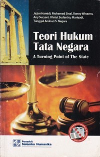 Cover Teori Hukum Tata Negara :  A Turning Point of The State / Jazim Hamidi