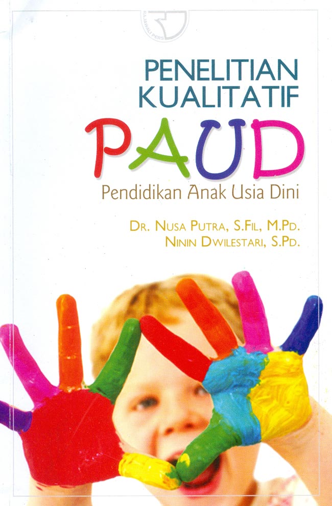 Cover Penelitian Kualitatif  Paud :  Pendidikan Anak Usia Dini / Nusa Putra