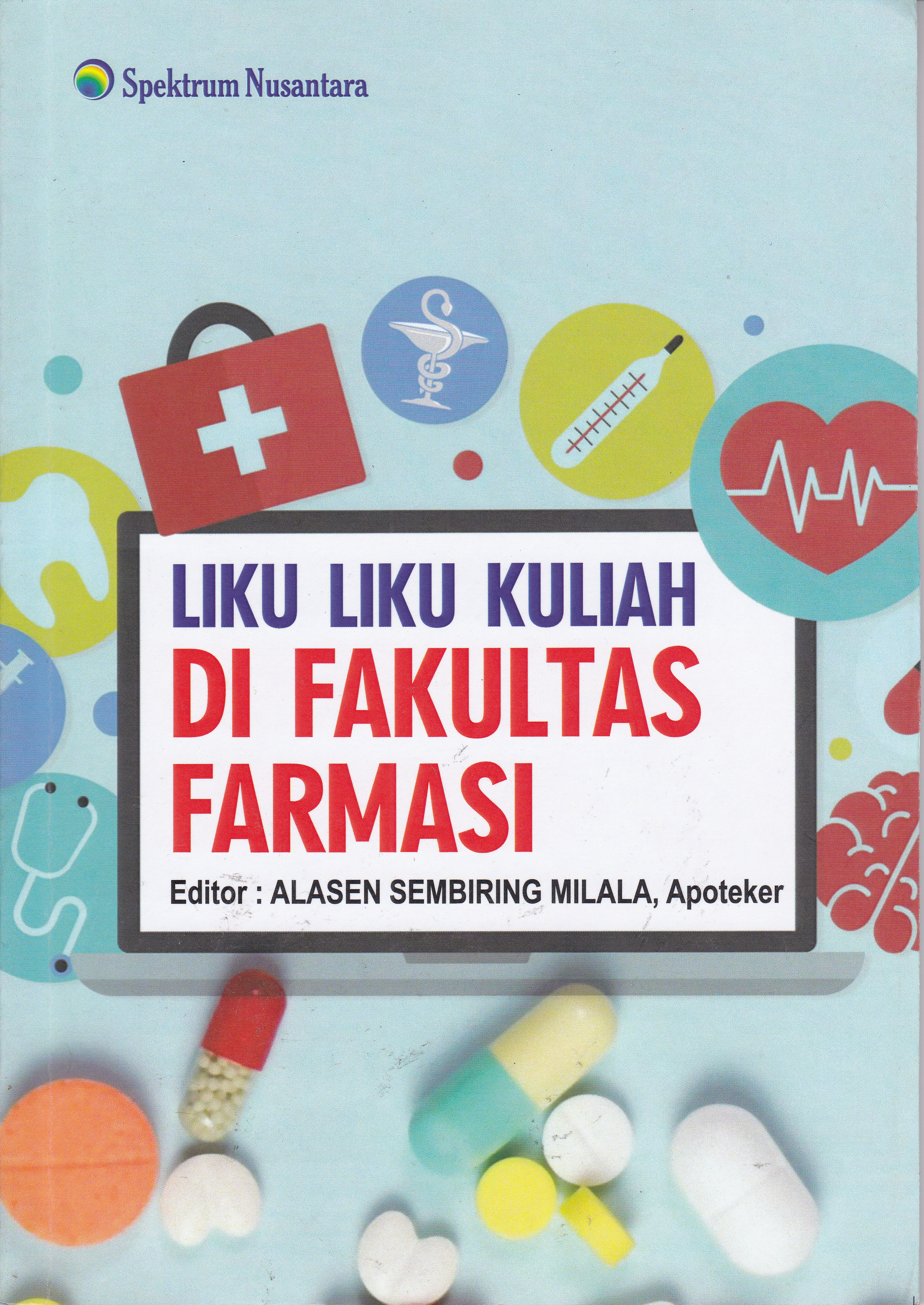 Cover Liku - Liku Kuliah di Fakultas Farmasi / Dini Kartika Putri