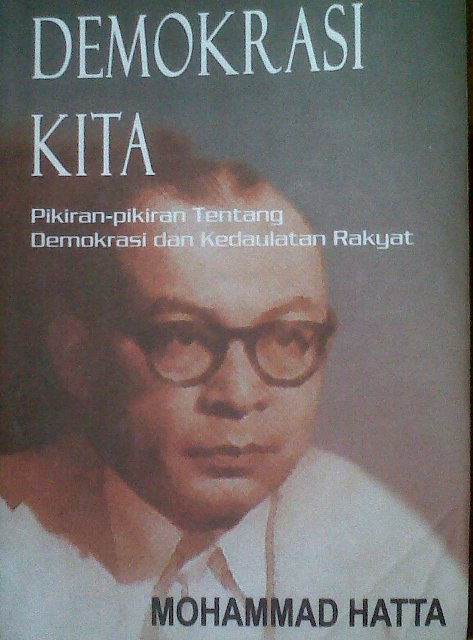 Cover Demokrasi Kita :  Pikiran-pikiran Tentang Demokrasi dan Kedaulatan Rakyat / Kholid O. Santosa