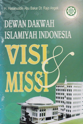 Cover Dewan Dakwah Islamiyah Indonesia Vissi & Missi :  - / Hasanuddin Abu Bakar