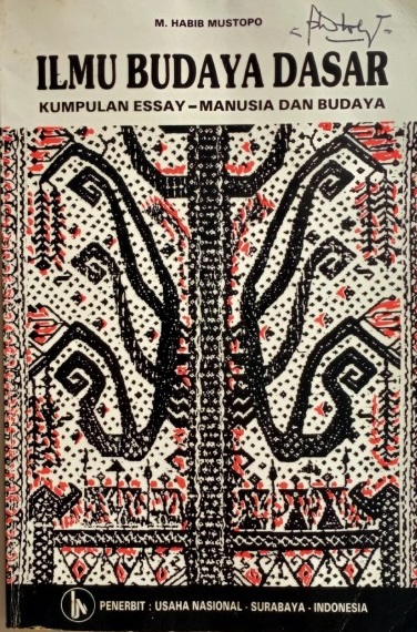 Cover Ilmu Budaya Dasar :  Kumpulan Essay-Manusia Dan Budaya / M.Habib Mustopo