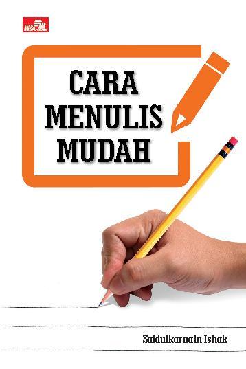 Cover Cara Menulis Mudah :  - / Saidulkarnain Ishak