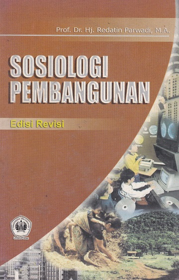 Cover Sosiologi Pembangunan :  Edisi Revisi / Redatin Parwadi