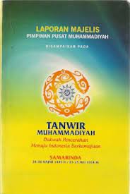 Cover Laporan Majelis Pimpinan Pusat Muhammadiyah :  Tanwir Muhammadiyah Dahwah Pencerahan Menuju Indonesia Berkemajuan Samarinda / Majelis Tarjih dan Tajdid