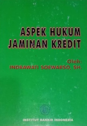Cover Aspek Hukum Jaminan Kredit :  - / Indrawati Soewarso