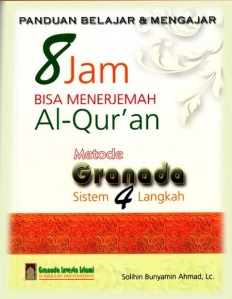 Cover 8 Jam Bisa Menerjemah al-Qur'an :  Metode Granada Sistem 4 Langkah / solihin Bunyamin Ahmad