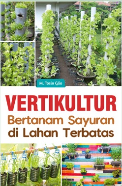 Cover Vertikultur Bertanam Sayuran di Lahan Terbatas :  - / M. Tosin Glio