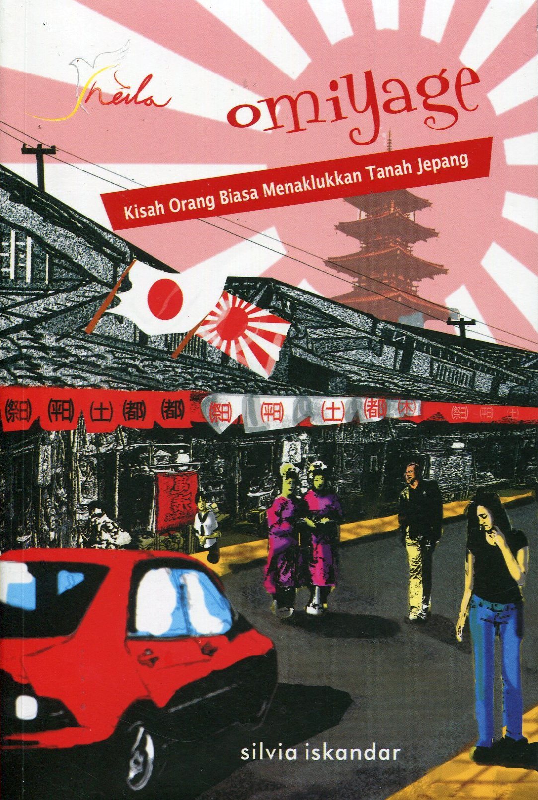 Cover Omiyage Kisah Orang Biasa Menaklukkan tanah Jepang :  - / Silvia Iskandar