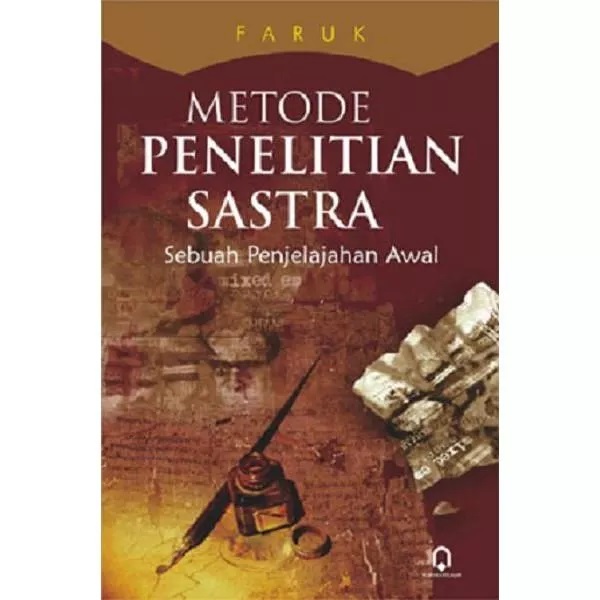 Cover Metode Penelitian Sastra :  Sebuah Penjelajahan Awal / Faruk
