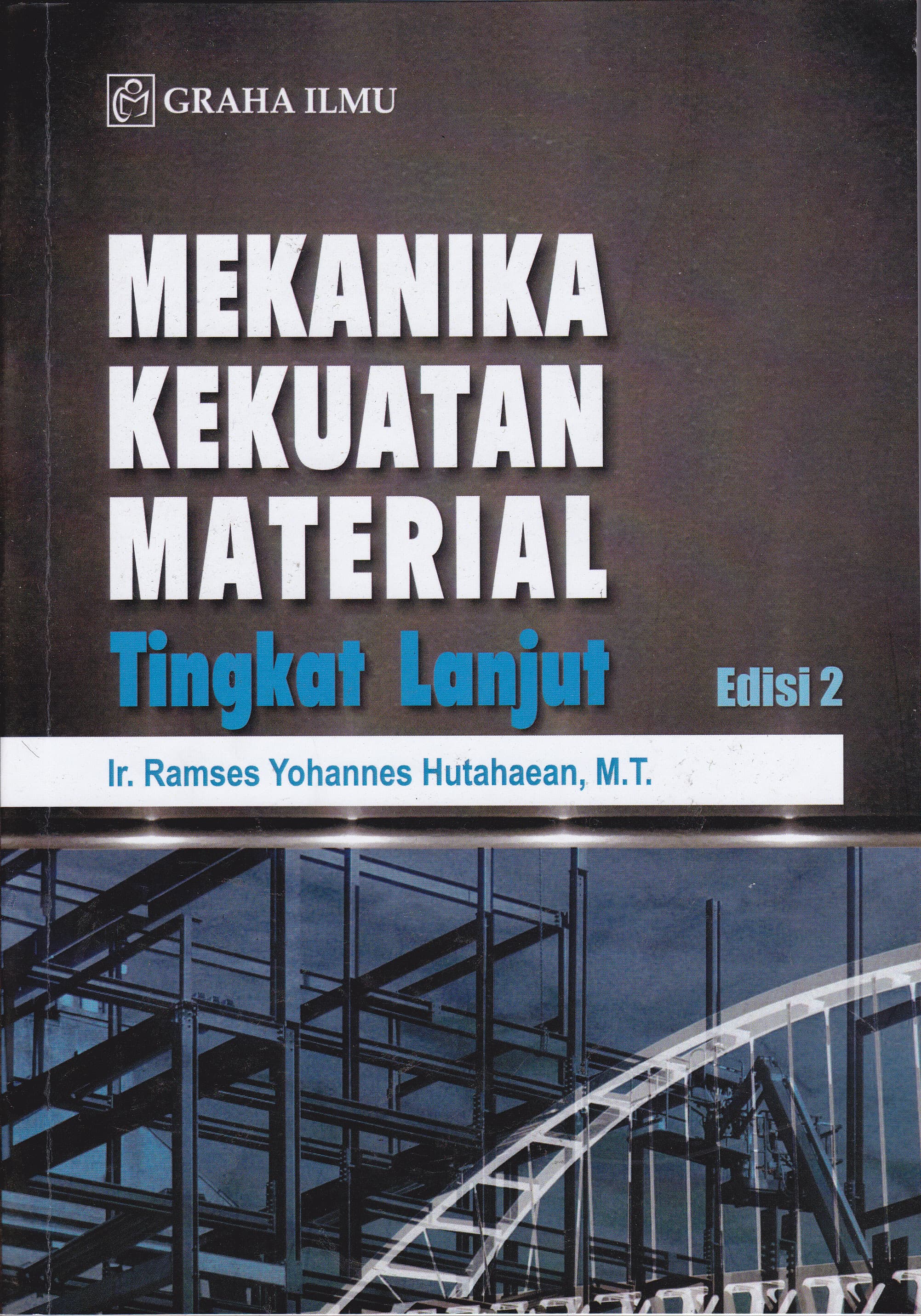 Cover Mekanika Kekuatan Material :  Tingkat Lanjut / Ramses Yohannes Hutahaean