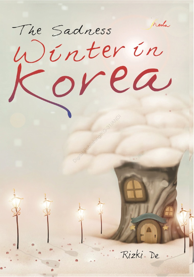 Cover The Sadness Winter in Korea :  - / Rizki De