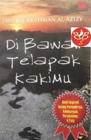 Cover Di Bawah Telapak Kakimu :  - / Taufiqurrahaman Al-Azizy