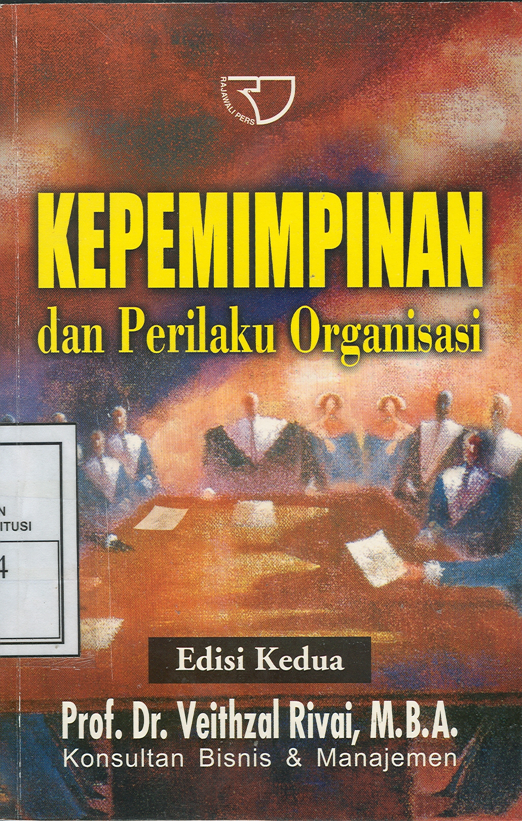 Cover Kepemimpinan dan Perilaku Organisasi / Prof. Dr. Veithzal Rivai, M.B.A