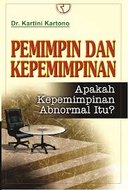Cover Pemimpin dan Kepemimpinan :  Apakah Kempemimpinan Abnormal itu? / Dr. Kartini Kartono