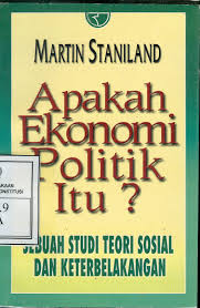Cover Apakah Ekonomi Politik Itu? :  Sebuah Studi teori Sosial Dan Keterbelakangan / Martin Staniland