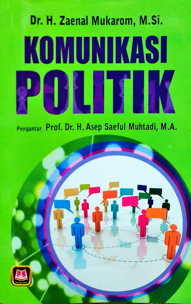 Cover Komunikasi Politik / Dr. H. Zaenal Mukarom, M.Si