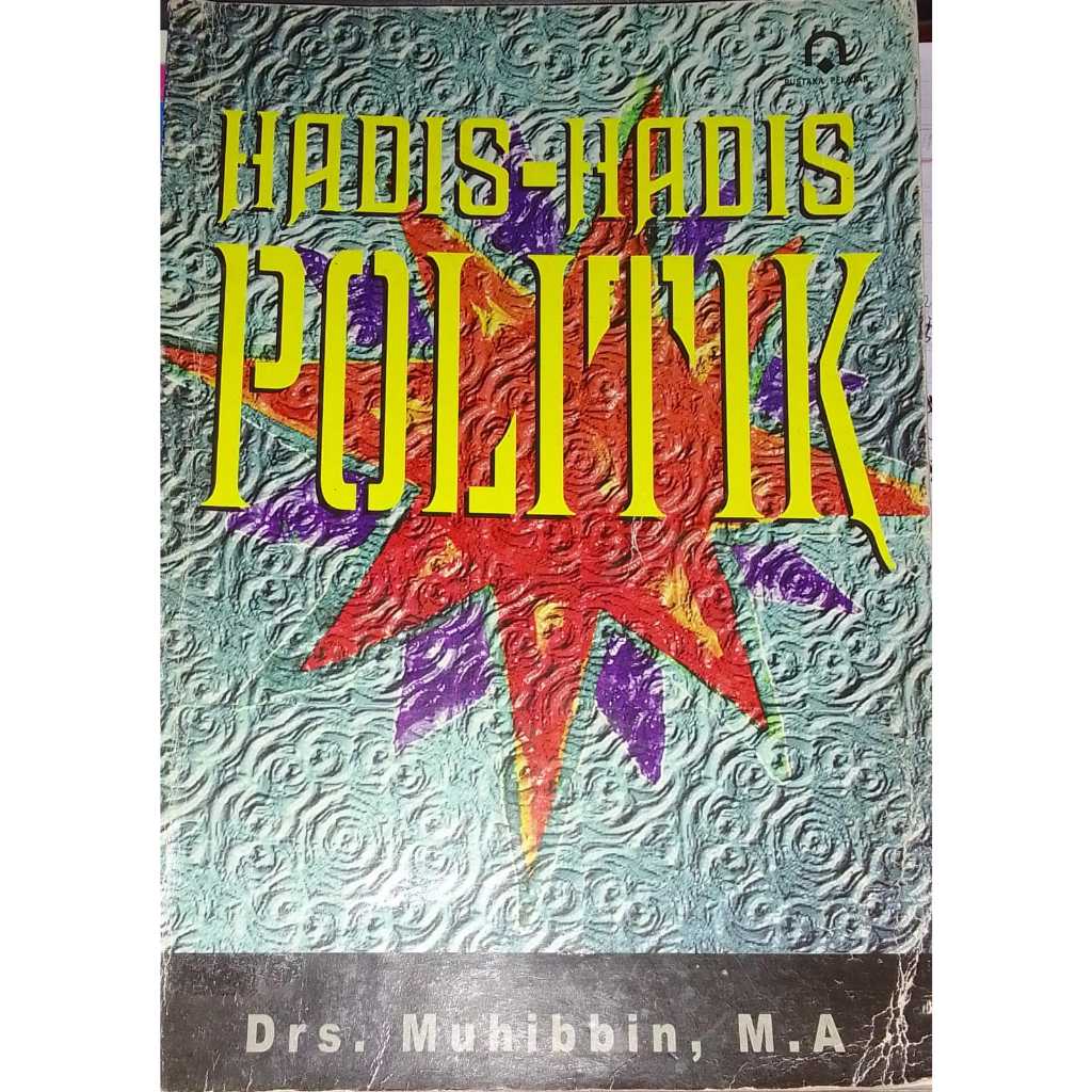 Cover Hadis-Hadis Politik / Drs. Muhibbin,M.A