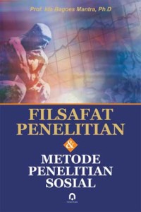 Cover Filsafat Penelitian & Metode Penelitian Sosial / Prof. Ida Bagoes Mantra, Ph.D
