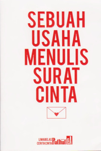 Cover Sebuah usaha menulis surat cinta :  - / Puthut EA