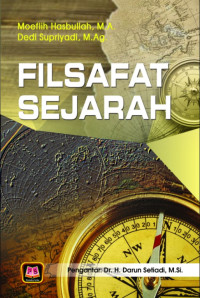 Cover Filsafat Sejarah / Moeflih Hasbullah,M.A