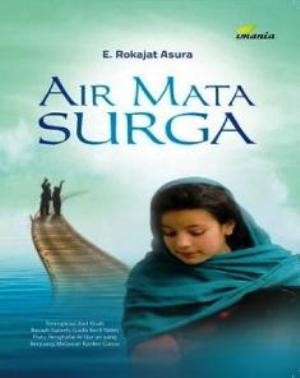 Cover Air Mata Surga :  - / E. Rokajat Asura