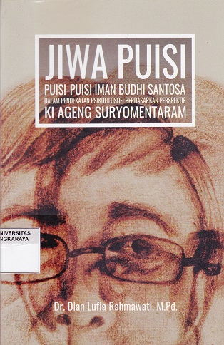 Cover Jiwa Puisi :  Puisi-puisi iman budhi santosa dalam pendekatan psikofilosofi berdasarkan perspektif Ki- ageng Suryomentaram / Dian Lufia Rahmawati