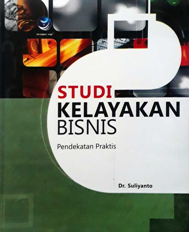Cover Studi Kelayakan Bisnis :  Pendekatan Praktis / Dr. Suliyanto