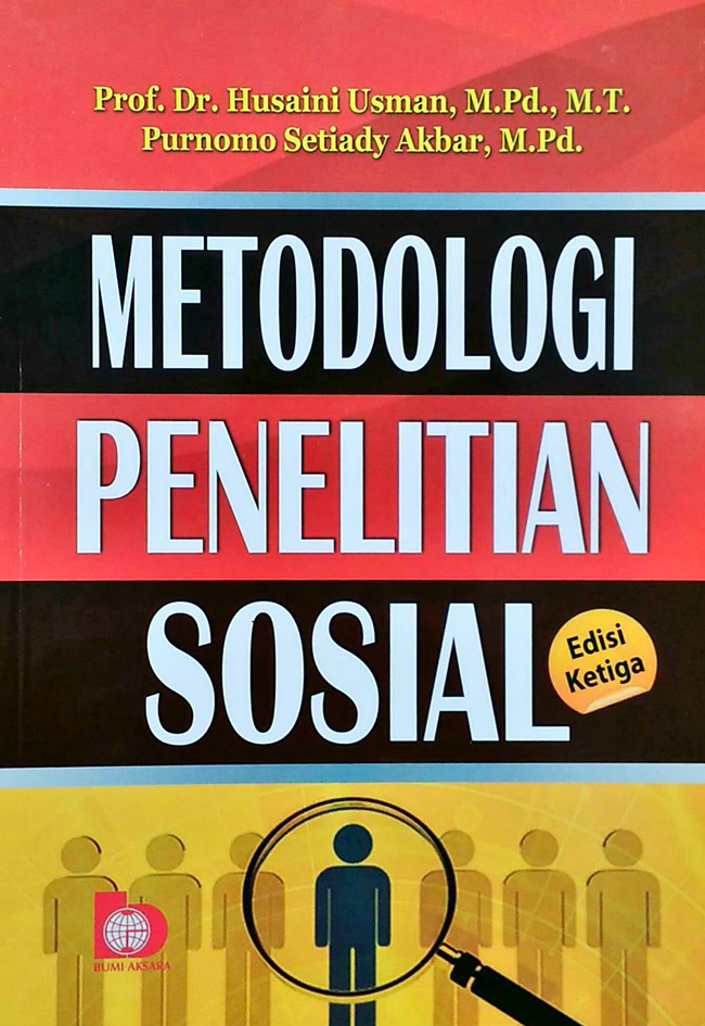 Cover Metode Penelitian Sosial :  edisi ketiga / Prof. Dr. Husaini Usman, M.Pd.,M.T