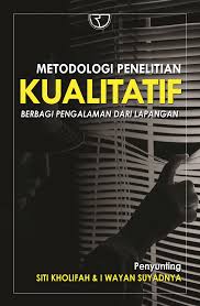 Cover Metodologi Penelitian Kualitatif Berbagi Pengalaman Dari Lapangan / Siti Kholifah & I Wayan Suyadnya