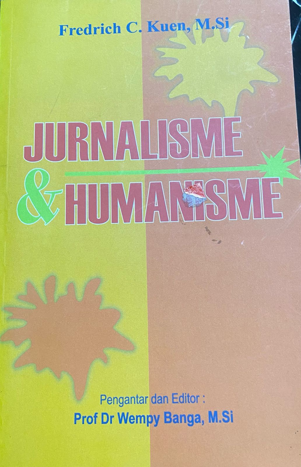 Cover Jurnalisme & Humanisme / Fredrich C.Kuen,M.Si