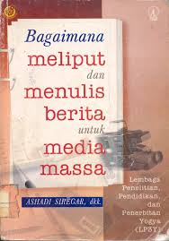 Cover Bagaimana Meliput dan Menulis Berita untuk Media Massa / Ashadi Saregar, dkk