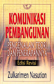 Cover Komunikasi Pembangunan :  Pengenalan Teori dan Penerapannya / Zulkarimen Nasution