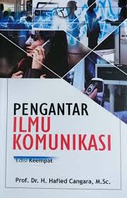 Cover Pengantar Ilmu Komunikasi :  Edisi keempat / Prof. Dr. H. Hafied Cangara,M.Sc