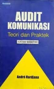 Cover Audit Komunikasi :  Teori dan Praktek / Andre Hardjana