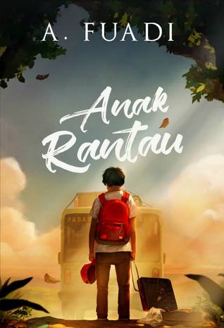 Cover Anak Rantau :  - / A. Fuadi