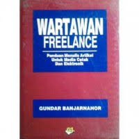 Cover Wartawan Freelance :  Panduan Menulis Artikel Untuk Media Cetak dan Elektronik / Gundar Banjarnahor