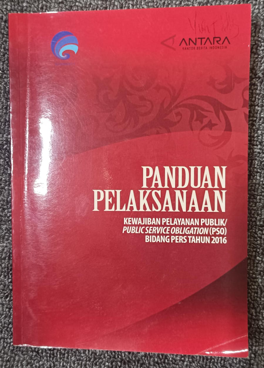 Cover Panduan Pelaksanaan Kewajiban Pelayanan Publik/Public Service Obligation (PSO) Bidang Pers Tahun 2016 / ANTARA