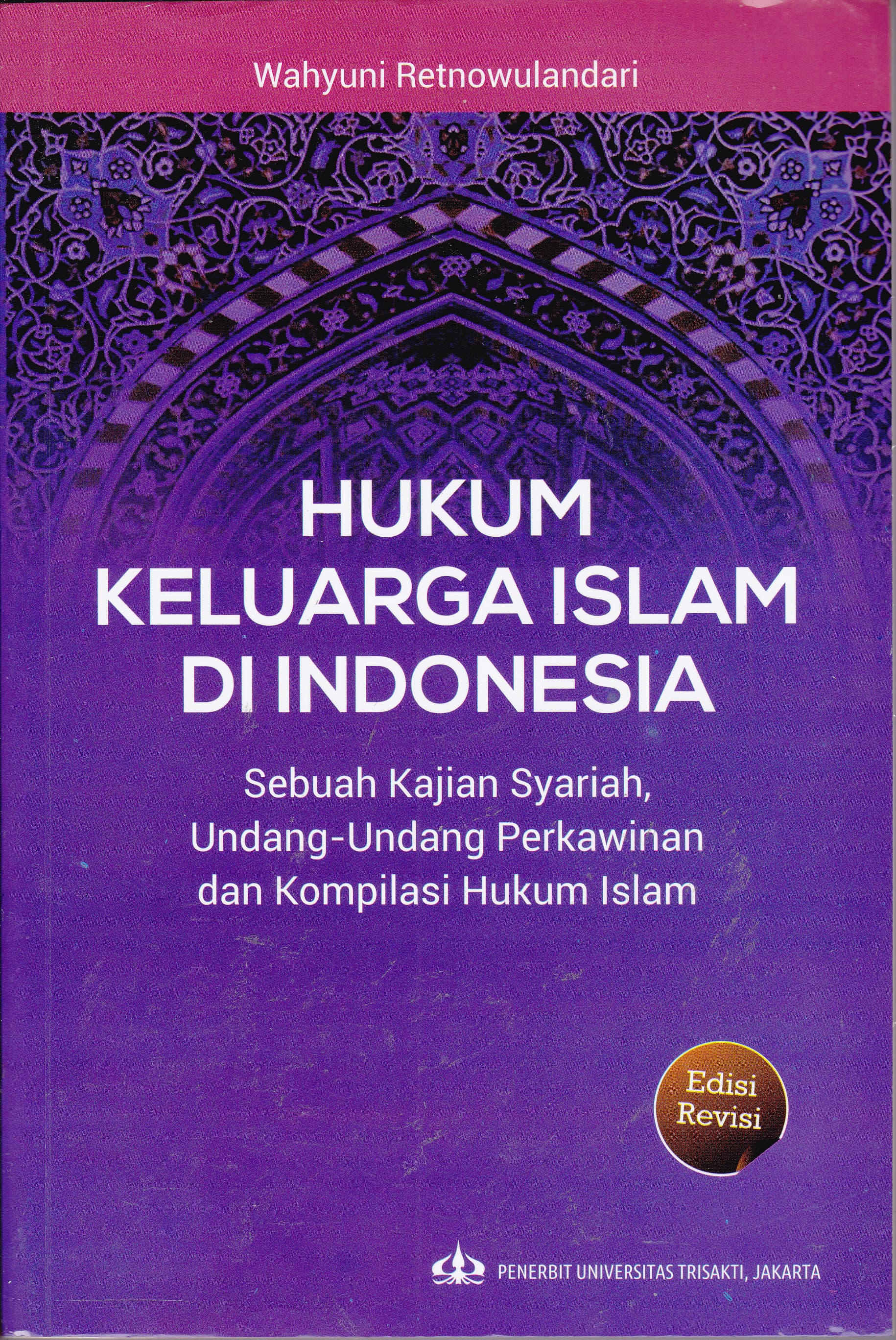 Cover Hukum Keluarga Islam di Indonesia :  Sebuah Kajian Syariah, Undang-Undang Perkawinan dan Kompilasi Hukum Islam / Wahyuni Retnowulandari