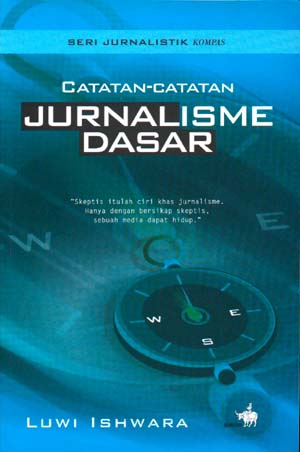 Cover Catatan-Catatan Jurnalisme Dasar / Luwi Ishwara