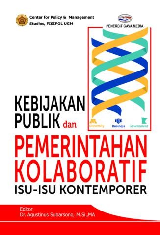 Cover Kebijakan Publik dan Pemerintahan Kolaboratif Isu-Isu Kontemporer / Dr. Agustinus Subarsono, M.Si.,M.A