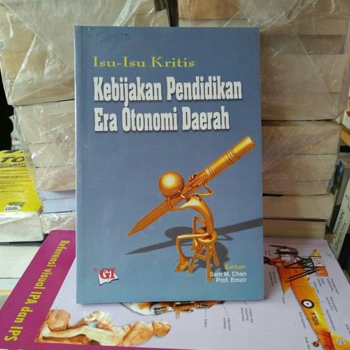 Cover Isu-Isu Kritis Kebijakan Pendidikan Era Otonomi Daerah / Sam M. Chan - Prof Emzir