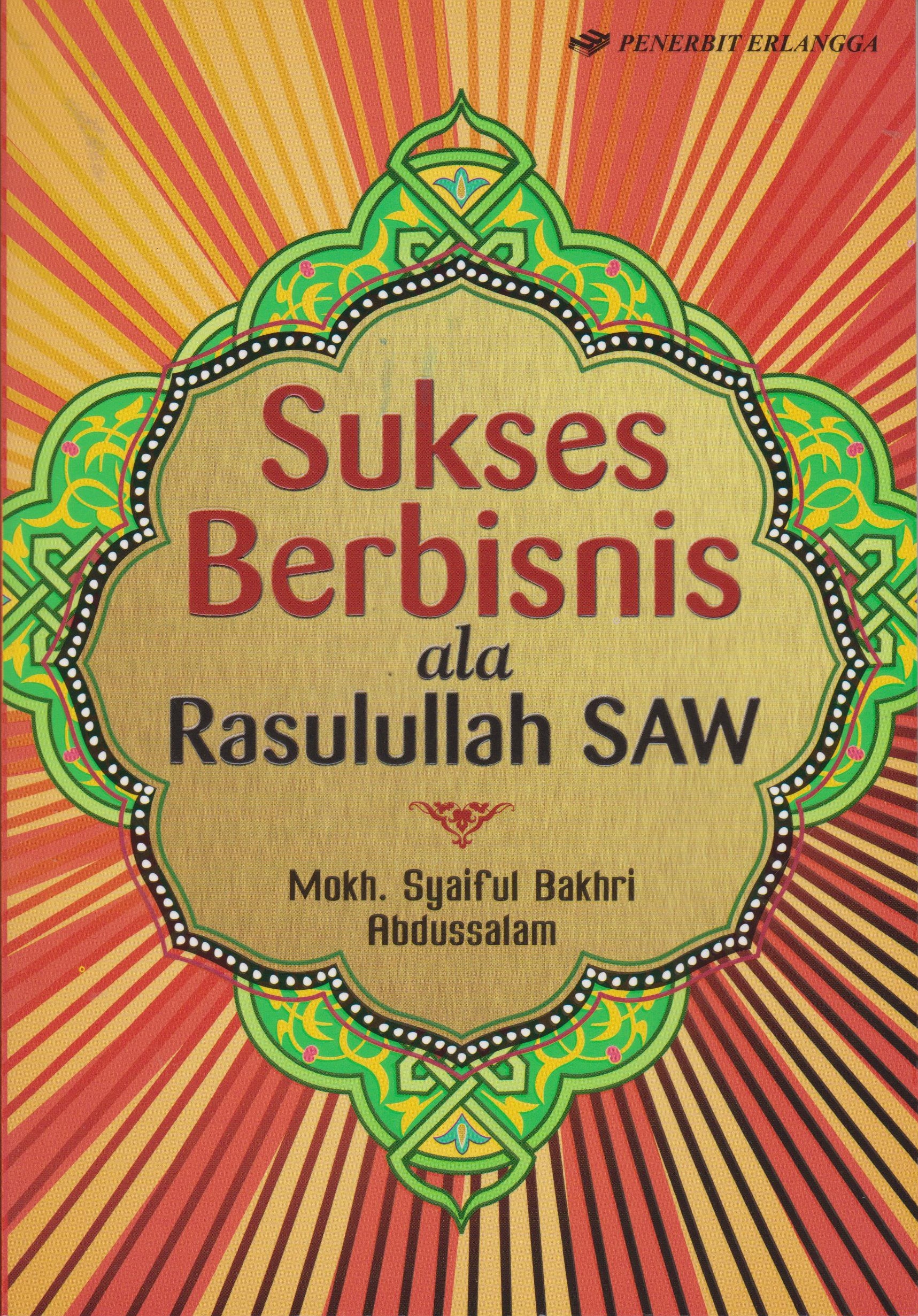 Cover Sukses Berbisnis ala Rasulullah SAW :  - / Mokh. syaiful Bakhri Abdusallam