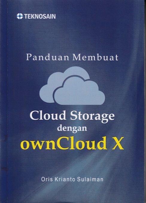 Cover Panduan Membuat Cloud Storage dengan ownCloud X / Oris Krianto Sulaiman