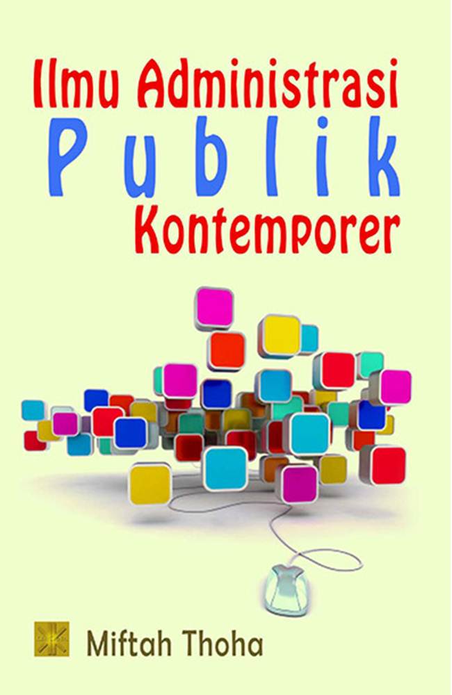 Cover Ilmu Admininistrasi Publik Kontemporer / Miftah Thoha