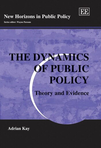 Cover The Dynamics of Public Policy :  Theory and Evidence / Adrian Kay