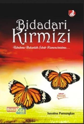 Cover Bidadari Kirmizi :  Tubuhmu Bukanlah Sebab Kumencintaimu / Suyatna Pamungkas