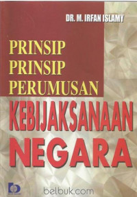 Cover Prinsip Prinsip Perumusan Kebijaksanaan Negara / Dr. M. Irfan Islamy